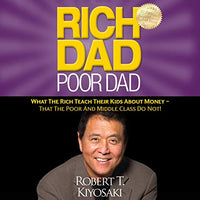 Rich Dad Poor Dad: What the Rich Teach Their Kids About Money - That the Poor and Middle Class Do Not! - Audible Audiobook