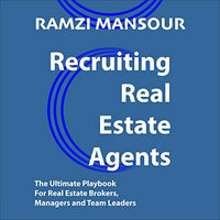 Recruiting Real Estate Agents: The Ultimate Playbook for Real Estate Brokers, Managers and Team Leaders - Audible Audiobook