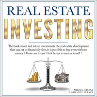 Real Estate Investing: The Book About Real Estate Investments: The Real Estate Development That Can Set Us Financially Free, Is It Possible to Buy Even Without Money? How Can I Start? - Audible Audiobook