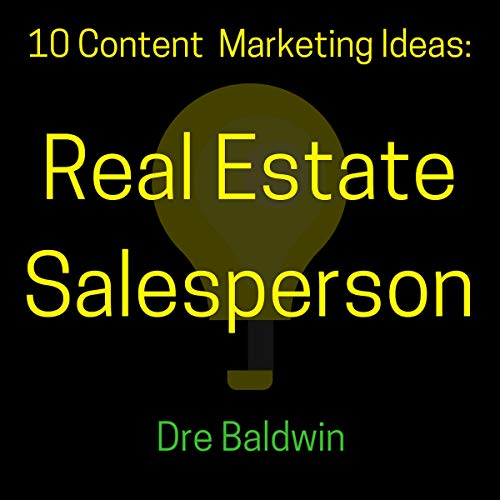 10 Content Marketing Ideas: Real Estate Salesperson: Dre Baldwin's Idea Machine Series, Book 21 - Audible Audiobook