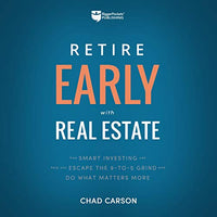 Retire Early with Real Estate: How Smart Investing Can Help You Escape the 9-5 Grind and Do More of What Matters - Audible Audiobook