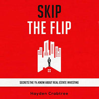 Skip the Flip: Secrets the 1% Know About Real Estate Investing - Audible Audiobook