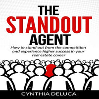 The Standout Agent: How to Stand Out from the Competition and Experience Higher Success in Your Real Estate Career - Audible Audiobook
