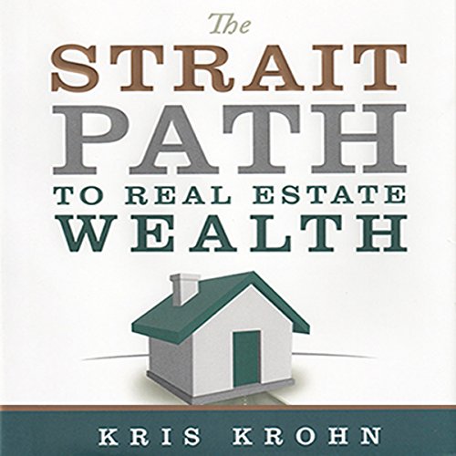 The Strait Path to Real Estate Wealth - Audible Audiobook