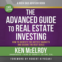 Rich Dad Advisors: The Advanced Guide to Real Estate Investing, 2nd Edition: How to Identify the Hottest Markets and Secure the Best Deals - Audible Audiobook