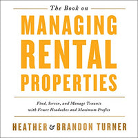 The Book on Managing Rental Properties: A Proven System for Finding, Screening, and Managing Tenants with Fewer Headaches and Maximum Profits - Audible Audiobook