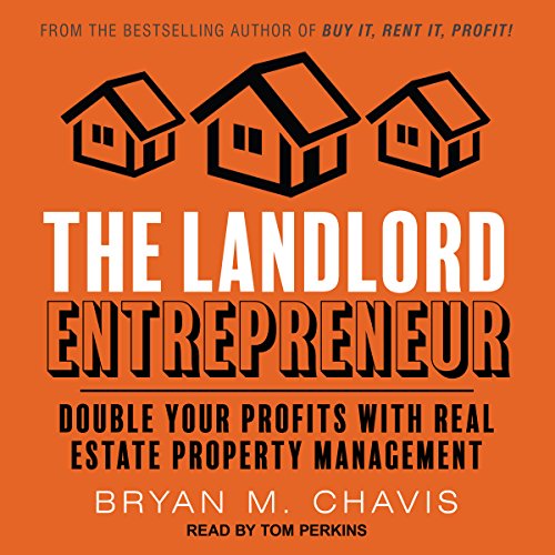 The Landlord Entrepreneur: Double Your Profits with Real Estate Property Management - Audible Audiobook